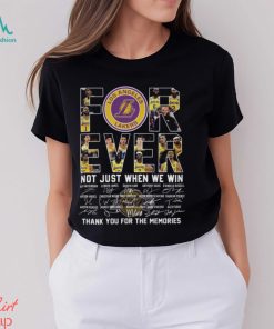 Los Angeles Lakers For Ever Not Just When We Win Memories T Shirt