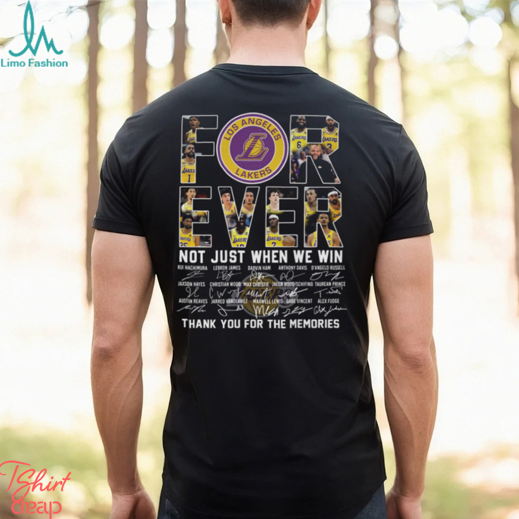 Los Angeles Lakers For Ever Not Just When We Win Memories T Shirt Los Angeles Lakers For Ever Not Just When We Win Memories T Shirt