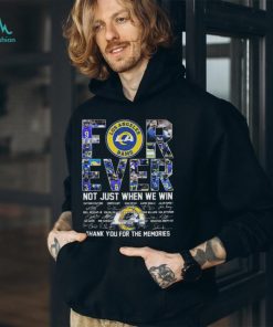 Los angeles rams forever not just when we win thank you for the memories signatures 2024 shirt