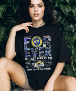 Los angeles rams forever not just when we win thank you for the memories signatures 2024 shirt