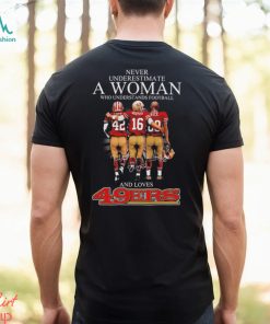 Lott and Montana and Rice never underestimate a woman who understands football and loves 49ers signature shirt