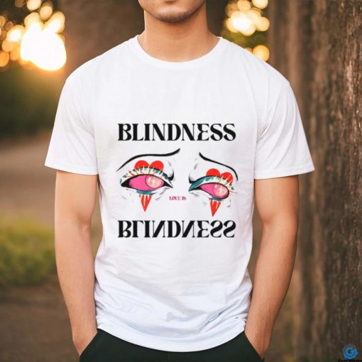Love Is Blindness Eye T shirt