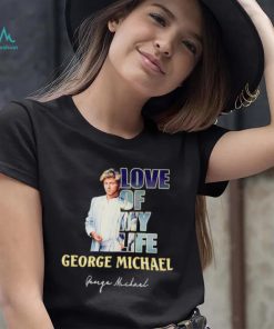 Love of my life George Michael signature shirt