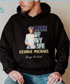 Love of my life George Michael signature shirt