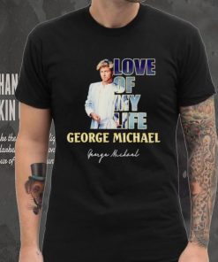 Love of my life George Michael signature shirt
