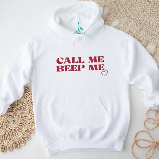 Loves Call Me Beep Me shirt