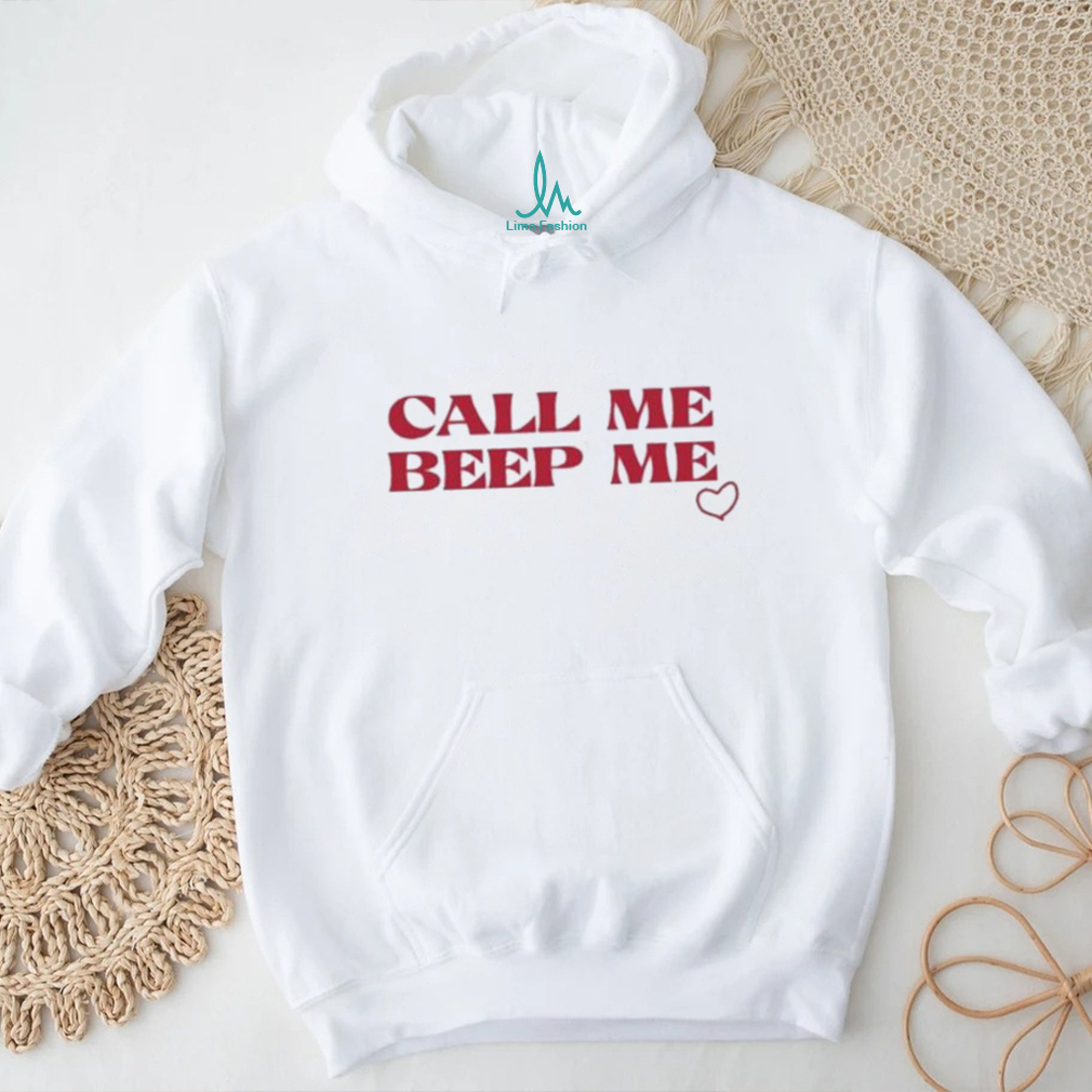 Loves Call Me Beep Me shirt Loves Call Me Beep Me shirt