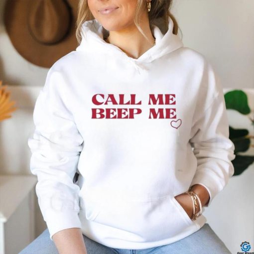 Loves Call Me Beep Me shirt