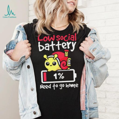 Low social battery one percent need to go home funny shirt