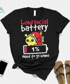 Low social battery one percent need to go home funny shirt