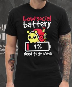 Low social battery one percent need to go home funny shirt