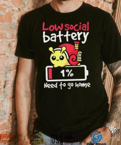 Low social battery one percent need to go home funny shirt