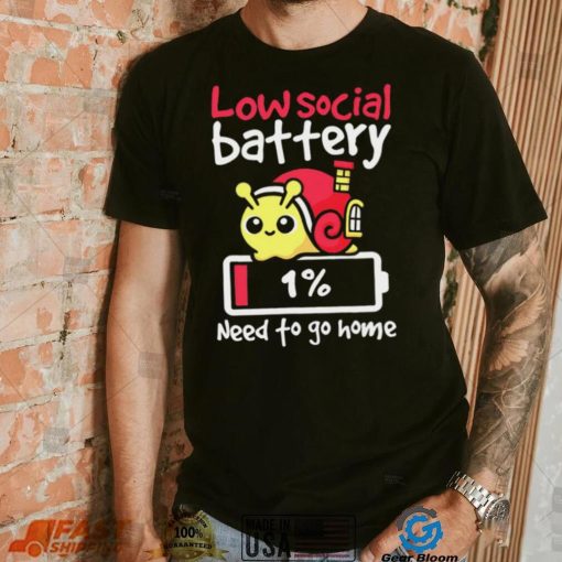 Low social battery one percent need to go home funny shirt