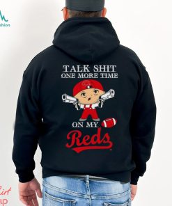 MLB Talk Shit One More Time On My Cincinnati Reds shirt