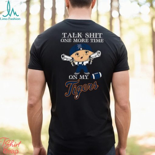 MLB Talk Shit One More Time On My Detroit Tigers shirt