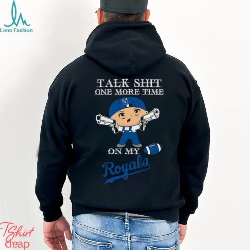 MLB Talk Shit One More Time On My Kansas City Royals shirt