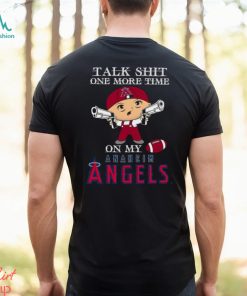 MLB Talk Shit One More Time On My Los Angeles Angels shirt