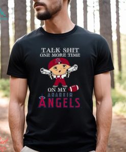 MLB Talk Shit One More Time On My Los Angeles Angels shirt