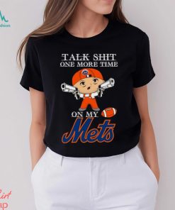 MLB Talk Shit One More Time On My New York Mets shirt