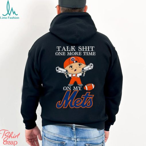 MLB Talk Shit One More Time On My New York Mets shirt