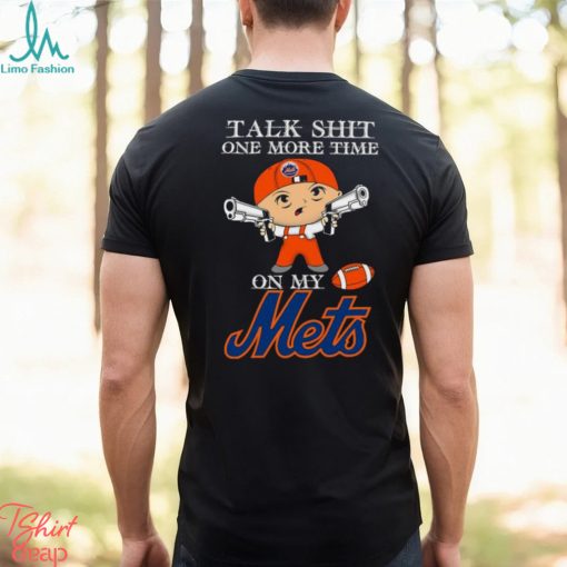 MLB Talk Shit One More Time On My New York Mets shirt
