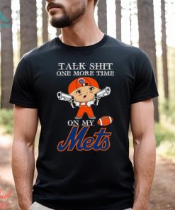 MLB Talk Shit One More Time On My New York Mets shirt
