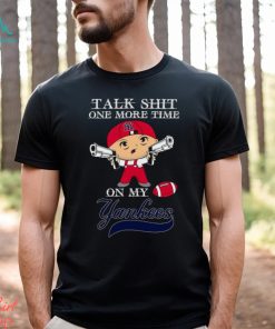 MLB Talk Shit One More Time On My New York Yankees shirt