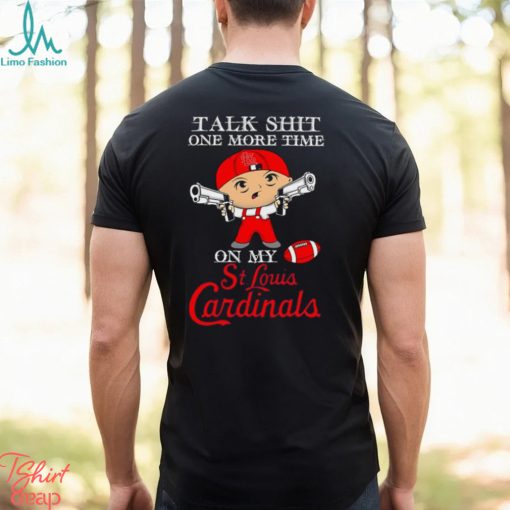 MLB Talk Shit One More Time On My St. Louis Cardinals shirt