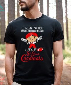 MLB Talk Shit One More Time On My St. Louis Cardinals shirt