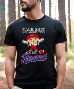 MLB Talk Shit One More Time On My Texas Rangers shirt