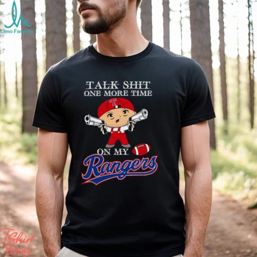 MLB Talk Shit One More Time On My Texas Rangers shirt