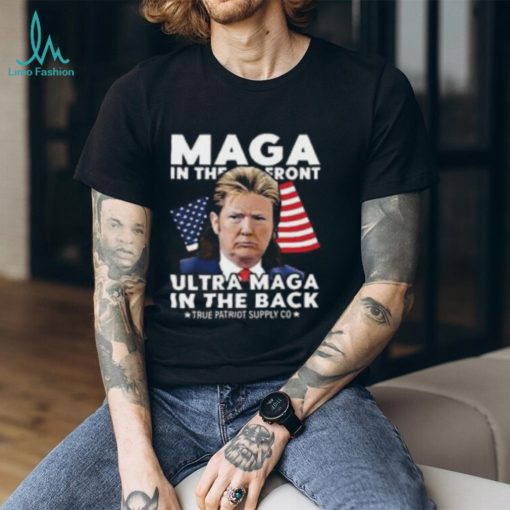 Maga In The Front Ultra Maga In The Back Mullet Trump Shirt