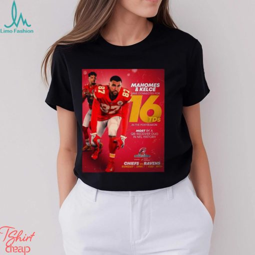 Mahomes and Kelce have connected for 16 TDS in the postseason shirt