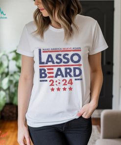 Make America Believe Again 2024 Election Lasso Beard Democrat Republican Shirt