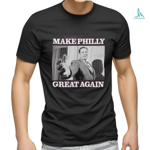 Make Philly Great Again New Shirt