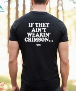 Malachi Moore If They Ain’t Wearin’ Crimson shirt