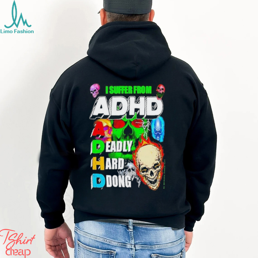 Markus Karaca I Suffer From Adhd A Deadly Hard Dong Shirt Markus Karaca I Suffer From Adhd A Deadly Hard Dong Shirt