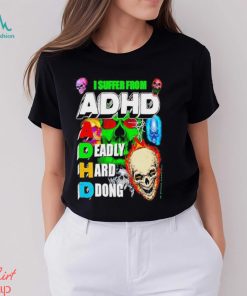 Markus Karaca I Suffer From Adhd A Deadly Hard Dong Shirt