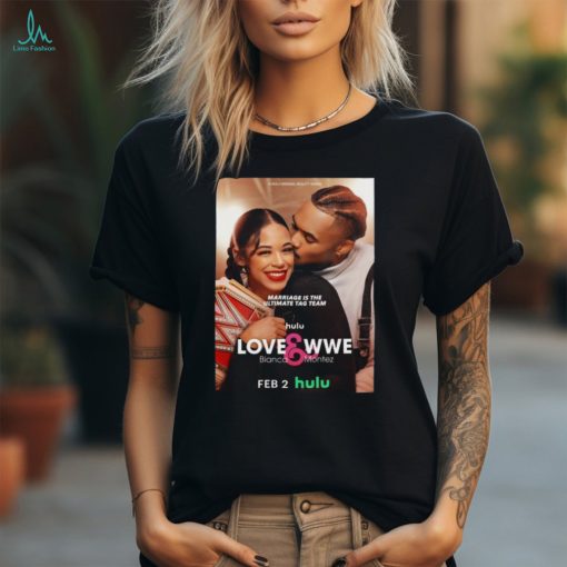 Marriage Is The Ultimate Tag Team Love and Wwe Bianca Montez t shirt