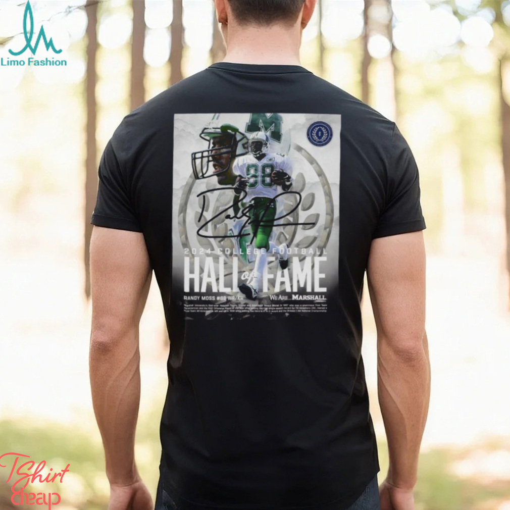 Marshall WR Great Randy Moss Will Be Inducted Into The 2024 College Football Hall Of Fame By The National Football Foundation Shirt Marshall WR Great Randy Moss Will Be Inducted Into The 2024 College Football Hall Of Fame By The National Football Foundation Shirt