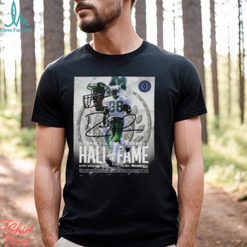 Marshall WR Great Randy Moss Will Be Inducted Into The 2024 College Football Hall Of Fame By The National Football Foundation Shirt