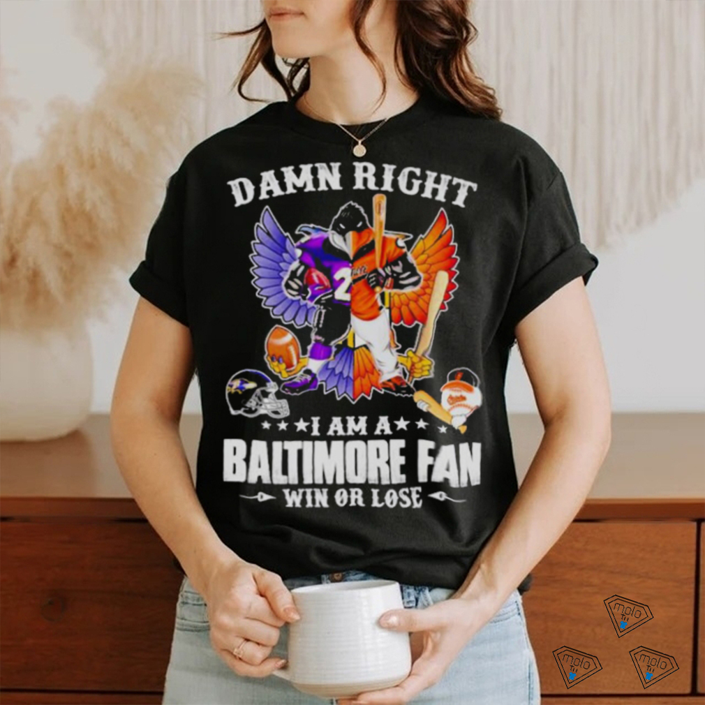 Mascot damn right i am a Baltimore Ravens fan win or lose wings shirt Mascot damn right i am a Baltimore Ravens fan win or lose wings shirt