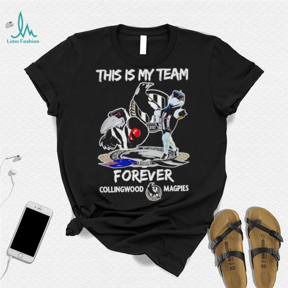 Mascot this is my team forever Collingwood Magpies shirt Mascot this is my team forever Collingwood Magpies shirt