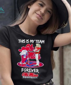Mascot this is my team forever Ole Miss football shirt