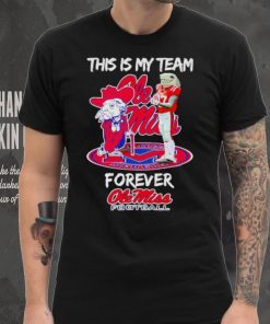 Mascot this is my team forever Ole Miss football shirt