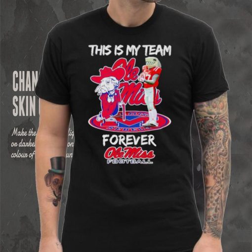 Mascot this is my team forever Ole Miss football shirt