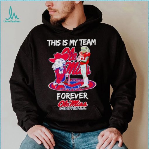 Mascot this is my team forever Ole Miss football shirt