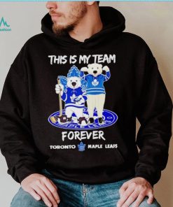 Mascot this is my team forever Toronto Maple Leafs shirt, hoodie, sweater, long sleeve and tank top Mascot this is my team forever Toronto Maple Leafs shirt