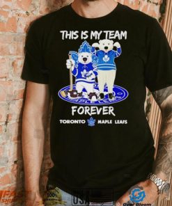 Mascot this is my team forever Toronto Maple Leafs shirt, hoodie, sweater, long sleeve and tank top Mascot this is my team forever Toronto Maple Leafs shirt