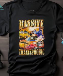 Massive trainsphobic shirt